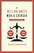 The Well-Balanced World Changer: A Field Guide for Staying Sane While Doing Good
