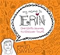 My Name is Erin: One Girl's Journey to Discover Truth