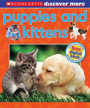 Puppies and Kittens (Scholastic Discover More)