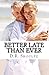 Better Late Than Never by D.R. Shoultz
