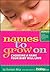 Names to Grow On: Choosing a Name Your Baby Will Love (Better Homes and Gardens Family)