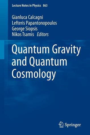 Quantum Gravity and Quantum Cosmology (Lecture Notes in Physics, 863)