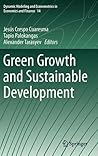 Green Growth and Sustainable Development (Dynamic Modeling and Econometrics in Economics and Finance, 14)