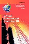 Critical Infrastructure Protection III: Third IFIP WG 11.10 International Conference, Hanover, New Hampshire, USA, March 23-25, 2009, Revised Selected ... and Communication Technology, 311)