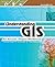 Understanding GIS: An ArcGIS Project Workbook (Understanding GIS, 2)