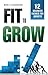 Fit to Grow: 12 Business Themes For Growth