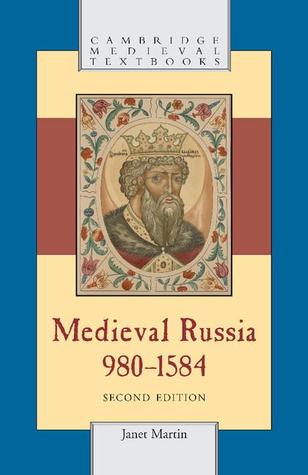 Medieval Russia, 980–1584 (Cambridge Medieval Textbooks)