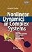 Nonlinear Dynamics in Complex Systems: Theory and Applications for the Life-, Neuro- and Natural Sciences