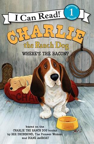 Charlie the Ranch Dog: Where's the Bacon?: A Level One I Can Read story: bossy basset hound Charlie must share his ranch―and his beloved bacon―with rowdy new dog Rowdy. (I Can Read Level 1)