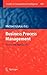 Business Process Management: Theory and Applications (Studies in Computational Intelligence, 444)