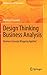 Design Thinking Business Analysis by Thomas Frisendal