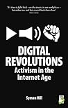 Digital Revolutions: Activism in the Internet Age