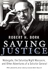 Saving Justice: Watergate, the Saturday Night Massacre, and Other Adventures of a Solicitor General