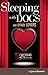 Sleeping With Dogs and Othe...