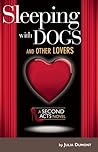 Sleeping With Dogs and Other Lovers by Julia Dumont Sleeping With Dogs and Other Lovers by Julia Dumont