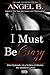 I Must Be Crazy (Episode 1 of Short Story Series)