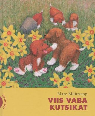 Viis vaba kutsikat (Hardcover)