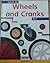 What Do Wheels And Cranks Do?