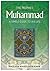 The Prophet Muhammad: A Simple Guide to His Life