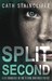 Split Second by Cath Staincliffe Split Second by Cath Staincliffe