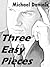 Three Easy Pieces