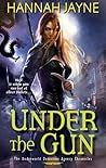 Under the Gun by Hannah Jayne