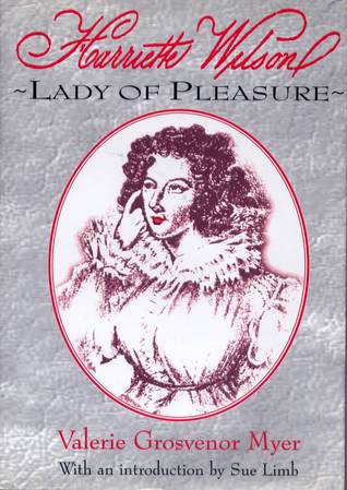 Harriette Wilson Lady of Pleasure (Hardcover)