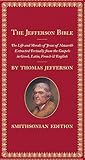 The Jefferson Bible: The Life and Morals of Jesus of Nazareth