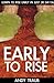 The Early To Rise Experienc...