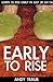The Early To Rise Experience by Andy Traub