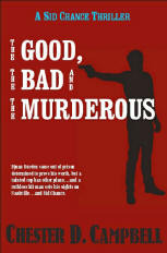 The Good, The Bad and The Murderous (Sid Chance Mysteries, #2)