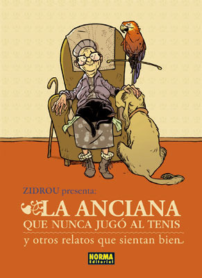 La anciana que nunca jugó al tenis y otros relatos que sientan bien (Hardcover)