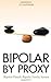Bipolar By Proxy by Sue Kohnke