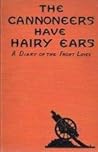 The Cannoneers Have Hairy Ears by Robert J. Casey
