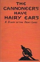 The Cannoneers Have Hairy Ears: A Diary of the Front Lines (Hardcover)