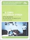 Il corpo e il sangue d'Italia: Otto inchieste da un paese sconosciuto