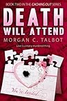 Death Will Attend by Morgan C. Talbot