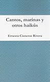 Cantos,  marinas y otros haikús