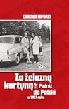 Za żelazną kurtyną. Podróż do Polski w 1967 roku by Carmen Laforet