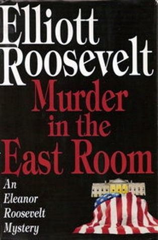 Murder in the East Room (Eleanor Roosevelt, #12)