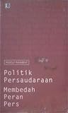 Politik Persaudaraan Membedah Peran Pers