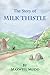 The Story of Milk Thistle
