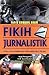 Fikih Jurnalistik Etika dan Kebebasan Pers Menurut Islam by Faris Khoirul Anam