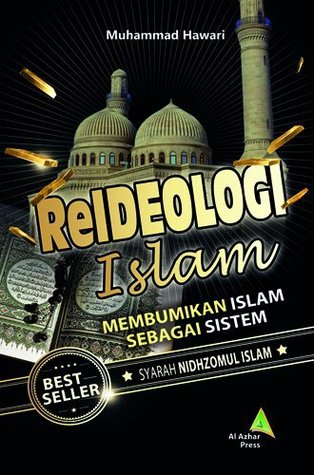 ReIdeologi Islam - Membumikan Islam sebagai Sistem (Paperback)