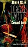 Ground Zero (Deathlands, #27)