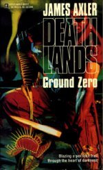 Ground Zero (Deathlands, #27)