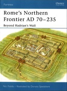 Rome’s Northern Frontier AD 70–235: Beyond Hadrian's Wall (Fortress, 31)