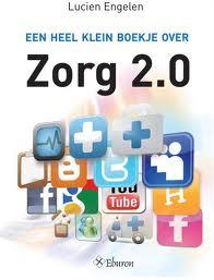 Een heel klein boekje over Zorg 2.0 (Kindle Edition)
