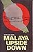 Malaya Upside Down