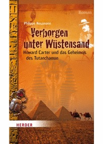 Verborgen unter Wüstensand : Howard Carter und das Geheimnis des Tutanchamun (Hardcover)